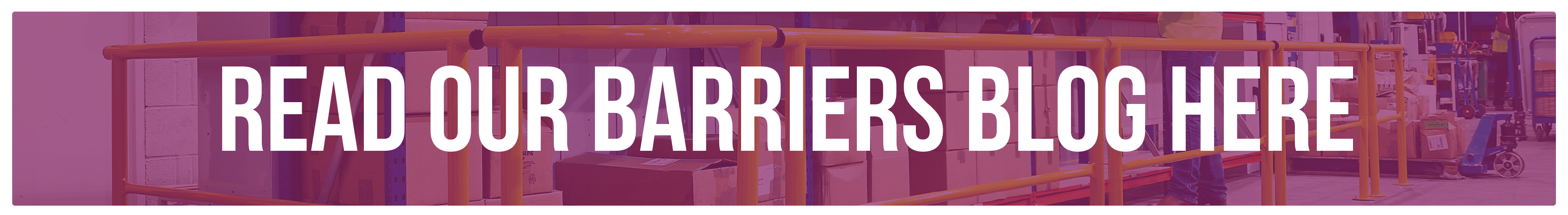 Read Our Barriers Blog Here