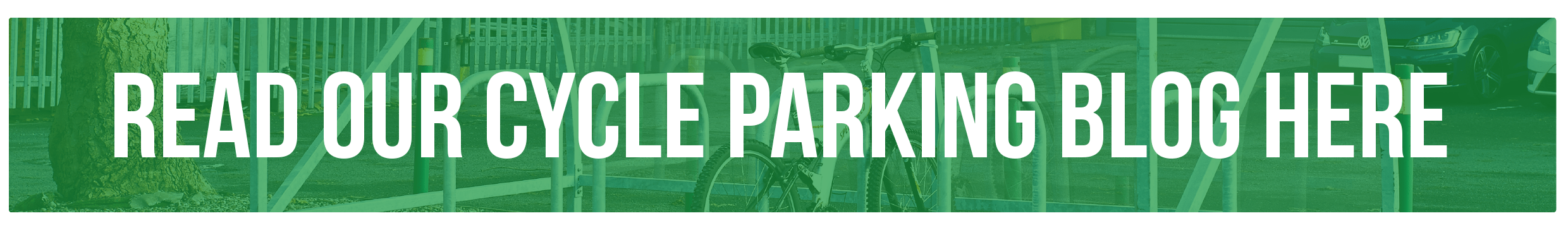 Read Our Cycle Parking Blog Here